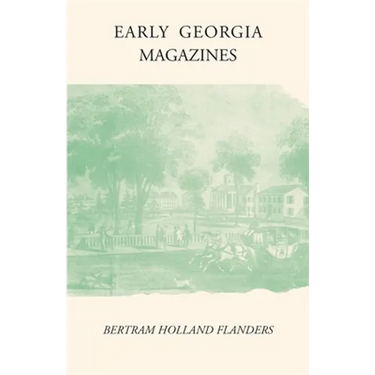 Early Georgia Magazines: Literary Periodicals to 1865