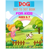 Dog Dot to Dot Book For Kids Ages 5-7: Connect the dot Activities for Learning