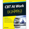 CBT at Work for Dummies