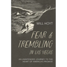 Fear and Trembling in Las Vegas: An Unintended Journey to the Heart of America's Promise