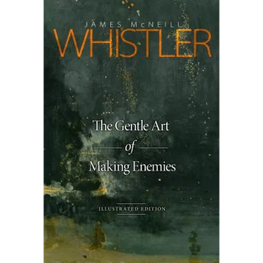 The Gentle Art of Making Enemies: Illustrated Edition