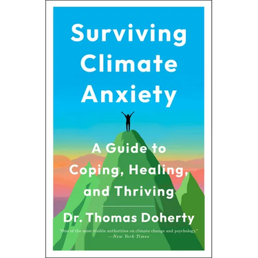 Surviving Climate Anxiety: A Guide to Coping, Healing, and Thriving