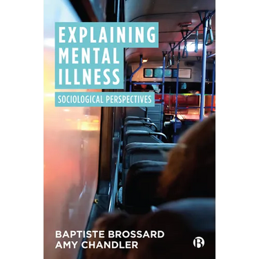 Explaining Mental Illness: Sociological Perspectives