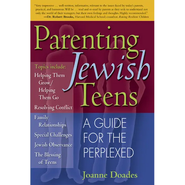 Parenting Jewish Teens: A Guide for the Perplexed