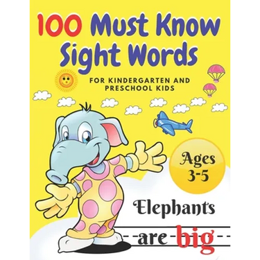 100 Must Know Sight Words: For Kindergarten and Preschool Kids Learning to Write and Read Ages 3-5 prescholer Workbook