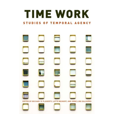 Time Work: Studies of Temporal Agency
