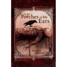 In the Porches of My Ears