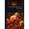 The Divine Reason Of The Cross