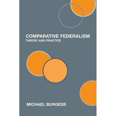 Comparative Federalism: Theory and Practice