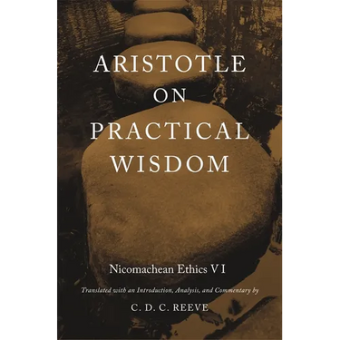 Aristotle on Practical Wisdom: Nicomachean Ethics VI (Critical)