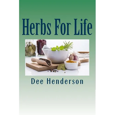 Herbs For Life: A Guide to Practical Herbology