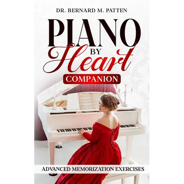 Piano by Heart Companion: Advanced Piano Memorization Exercises