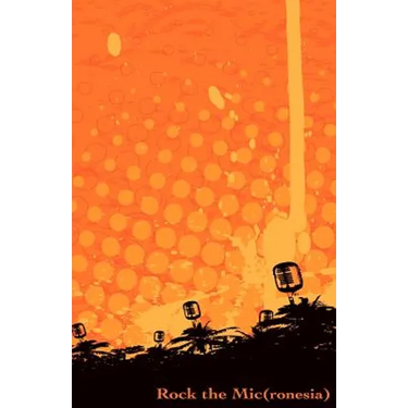 Rock the Mic(ronesia): The New Generation of Native Tongues