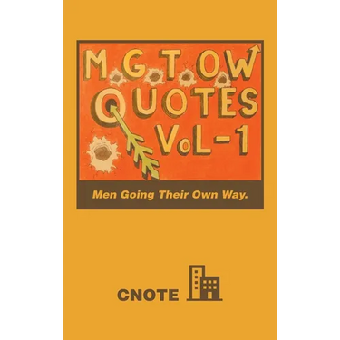 Mgtow Quotes Vol-1: Men Going Their Own Way.