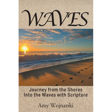 Waves: Journey from the Shores Into the Waves with Scripture