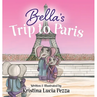 Bella's Trip to Paris: The Bella Lucia Series, Book 7