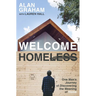 Welcome Homeless: One Man's Journey of Discovering the Meaning of Home