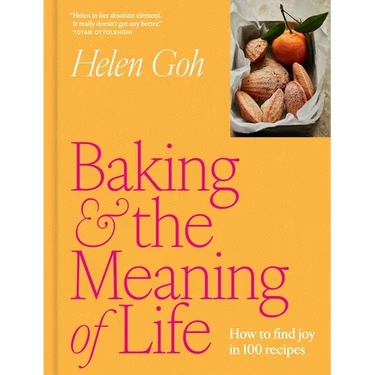 Baking and the Meaning of Life: How to Find Joy in 100 Recipes