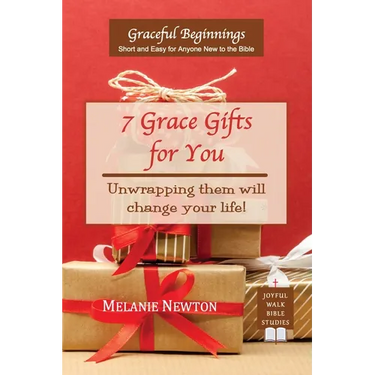 7 Grace Gifts for You: Unwrapping them will change your life!