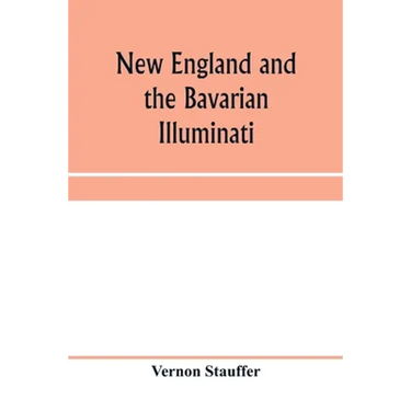 New England and the Bavarian Illuminati