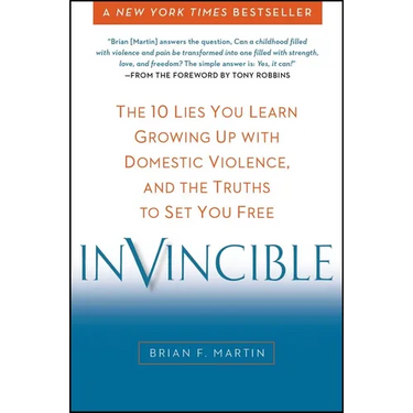 Invincible: The 10 Lies You Learn Growing Up with Domestic Violence, and the Truths to Set You Free