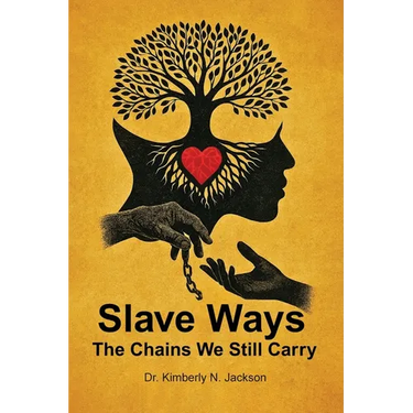 Slave Ways: The Chains We Still Carry