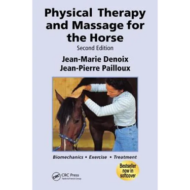 Physical Therapy and Massage for the Horse: Biomechanics-Excercise-Treatment, Second Edition