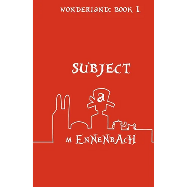 Subject A: Wonderland: Book I