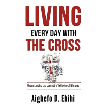 Living Every Day with the Cross: Understanding The Concept Of Following All The Way