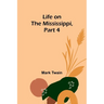 Life on the Mississippi, Part 4
