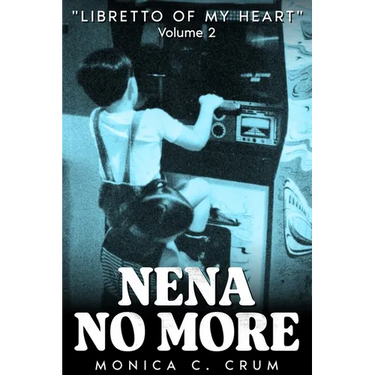 Nena No More Volume 2: "Libretto of My Heart"