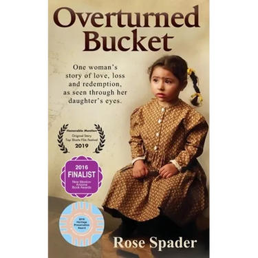 Overturned Bucket: One woman's story of love, loss and redemption
