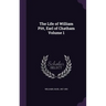 The Life of William Pitt, Earl of Chatham Volume 1