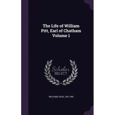 The Life of William Pitt, Earl of Chatham Volume 1