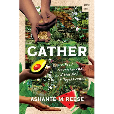 Gather: Black Food, Nourishment, and the Art of Togetherness