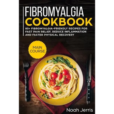Fibromyalgia Cookbook: Main Course