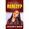 Who Am I Really?
