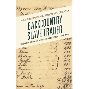 Backcountry Slave Trader: William James Smith's Enterprise, 1844-1854