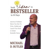 Book Idea to Bestseller in 30 Days: America's Publisher Shows You How To Write, Publish and Launch Your Book to Global Bestseller Status