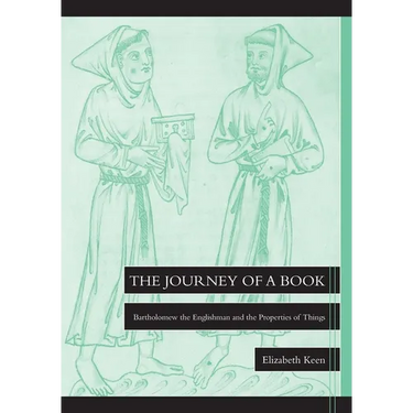 The Journey of a Book: Bartholomew the Englishman and the Properties of Things