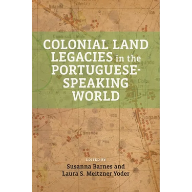 Colonial Land Legacies in the Portuguese-Speaking World