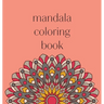 Mandala Coloring Book: 50 beautiful and detailed mandalas to color for hours of relaxing fun, stress relief and creative expression