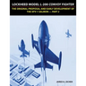 Lockheed Model L-200 Convoy Fighter: The Original Proposal and Early Development of the XFV-1 Salmon - Part 2