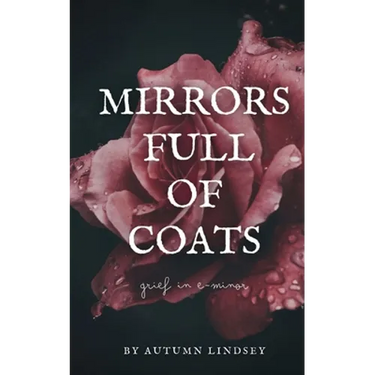 Mirrors Full of Coats: Grief in E-minor