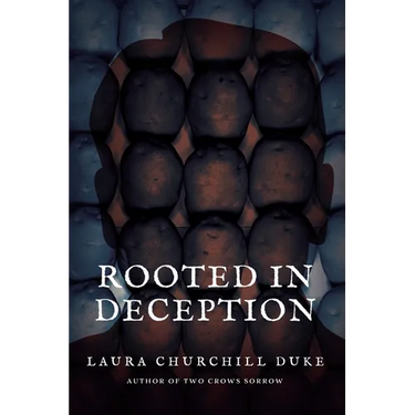 Rooted in Deception