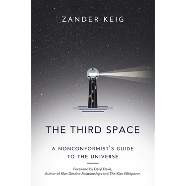The Third Space: A Nonconformist's Guide to the Universe