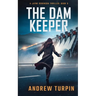 The Dam Keeper: A Jayne Robinson Thriller, Book 5