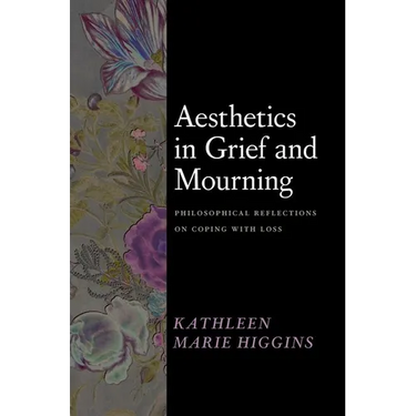 Aesthetics in Grief and Mourning: Philosophical Reflections on Coping with Loss