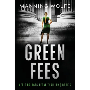 Green Fees: A Merit Bridges Legal Thriller
