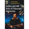 Galileo and 400 Years of Telescopic Astronomy